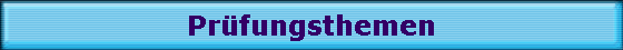 Pr�fungsthemen