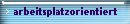 arbeitsplatzorientiert
